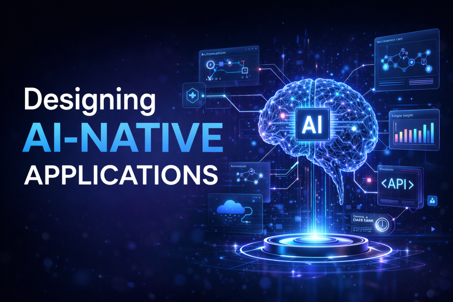 Designing AI Native Applications